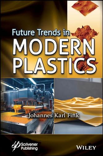 Future Trends In Modern Plastics 1st Edition Johannes Karl Fink