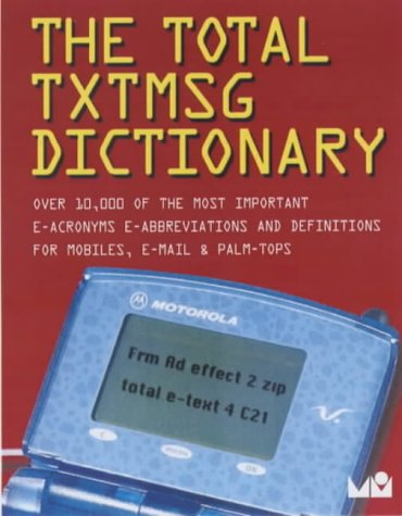 The Total Txtmsg Dictionary First Edition Andrew John Stephen Blake