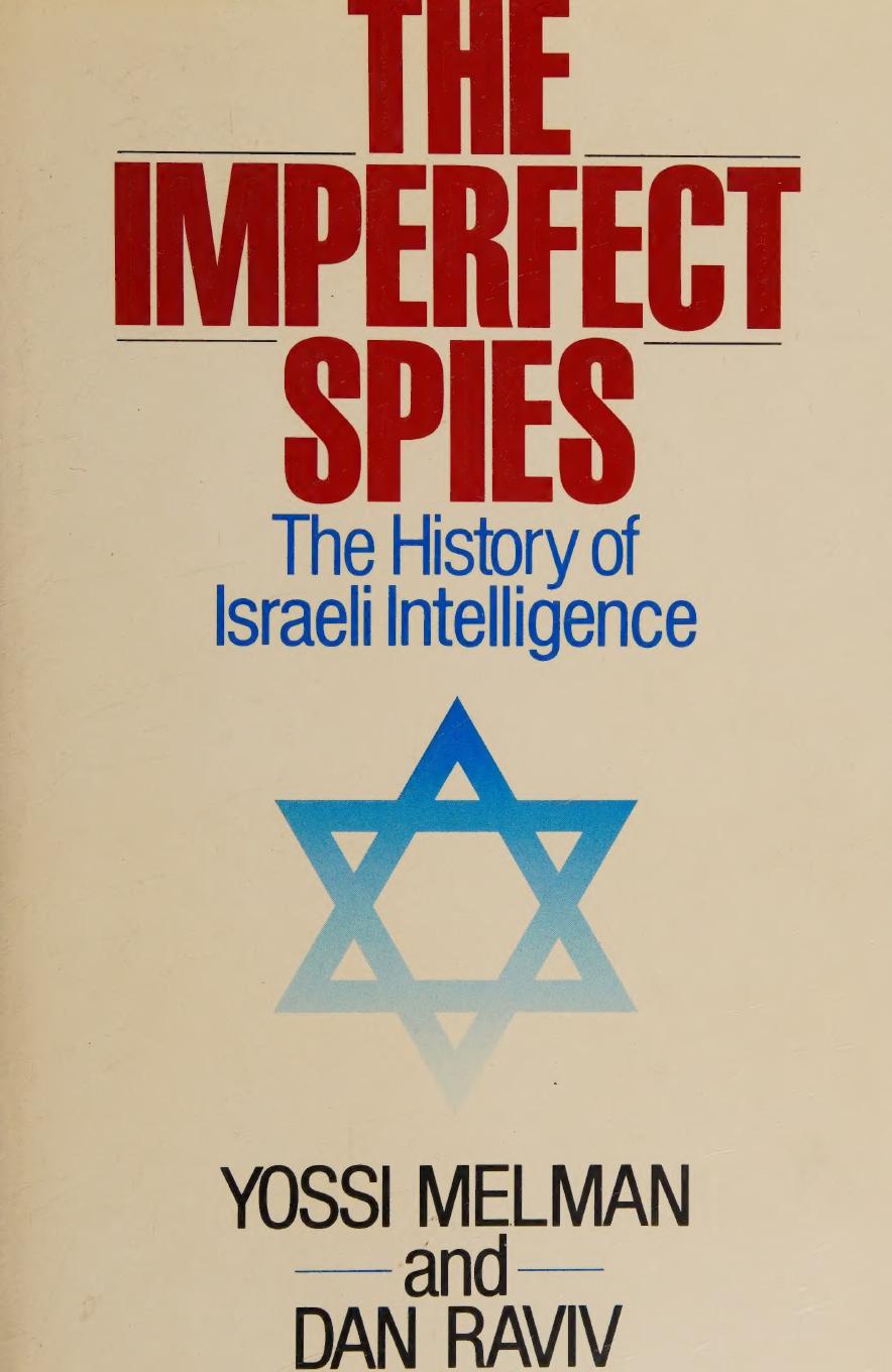 The Imperfect Spies The History Of Israeli Intelligence Yossi Melman