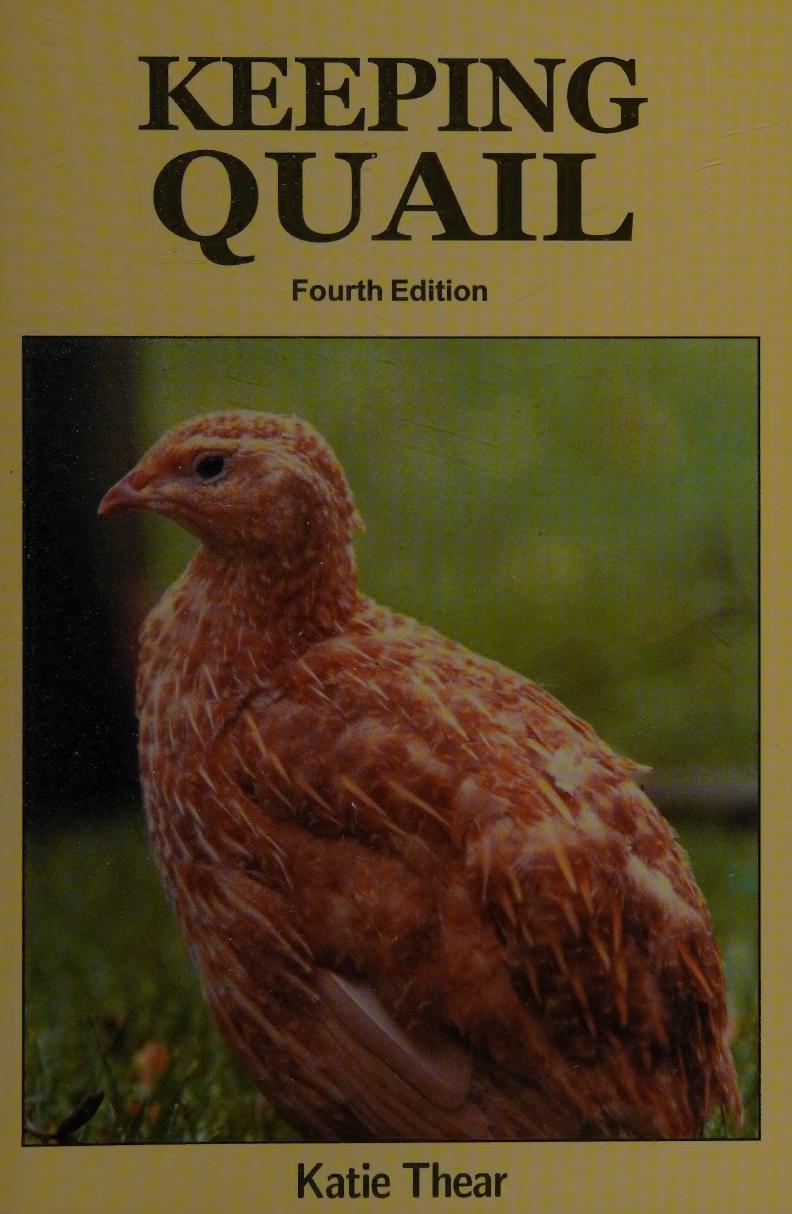 Keeping Quail A Guide To Domestic And Commercial Management 4th Katie Thear