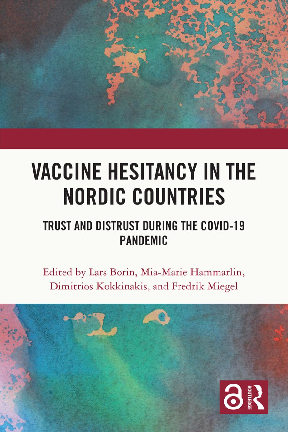 Vaccine Hesitancy In The Nordic Countries Trust And Distrust During The Covid19 Pandemic Edited By Lars Borin Miamarie Hammarlin Dimitrios Kokkinakis Fredrik Miegel