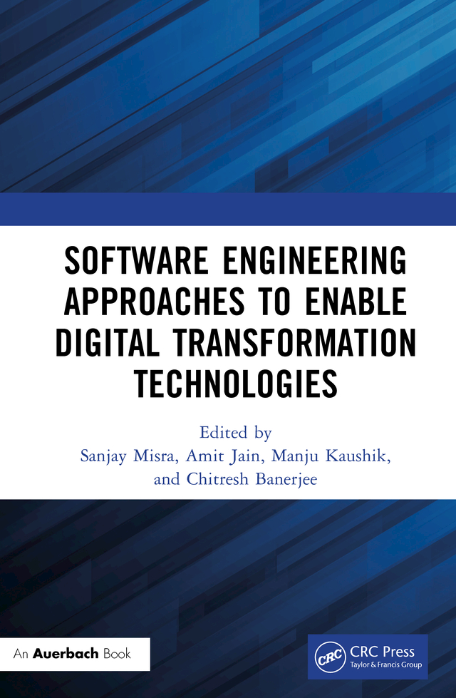 Software Engineering Approaches To Enable Digital Transformation Technologies Sanjay Misra Amit Jain Manju Kaushik Chitresh Banerjee