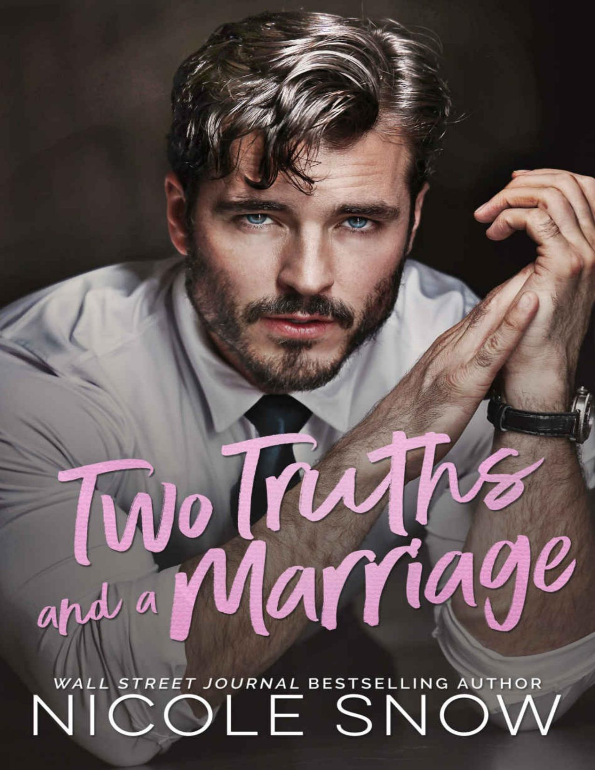 Two Truths And A Marriage A Grumpy Sunshine Romance Nicole Snow