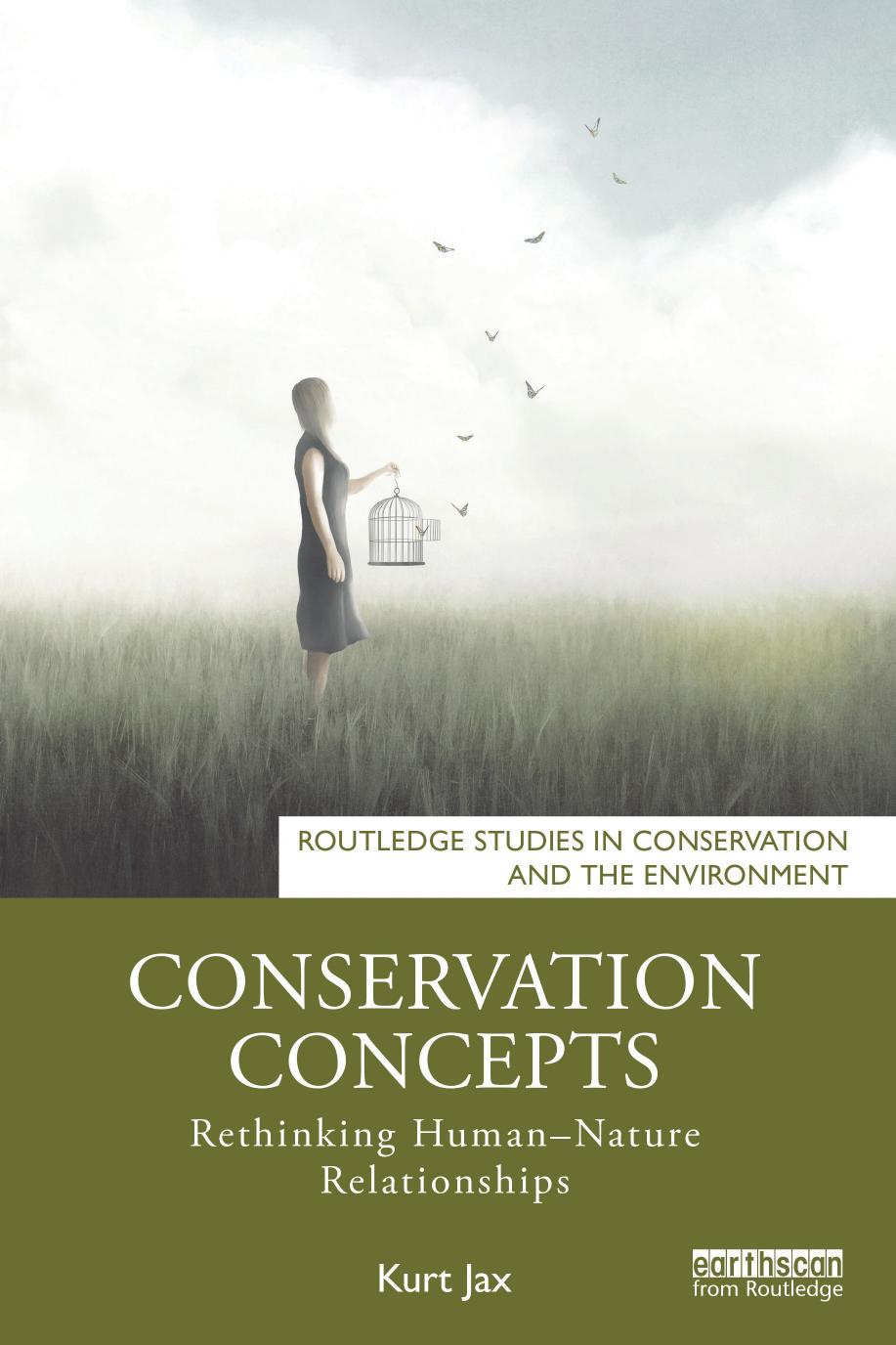 Conservation Concepts Rethinking Humannature Relationships 1st Edition Kurt Jax