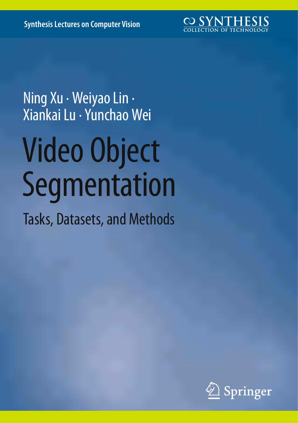 Video Object Segmentation Tasks Dataset And Methods 3rd Edition Ning Xu