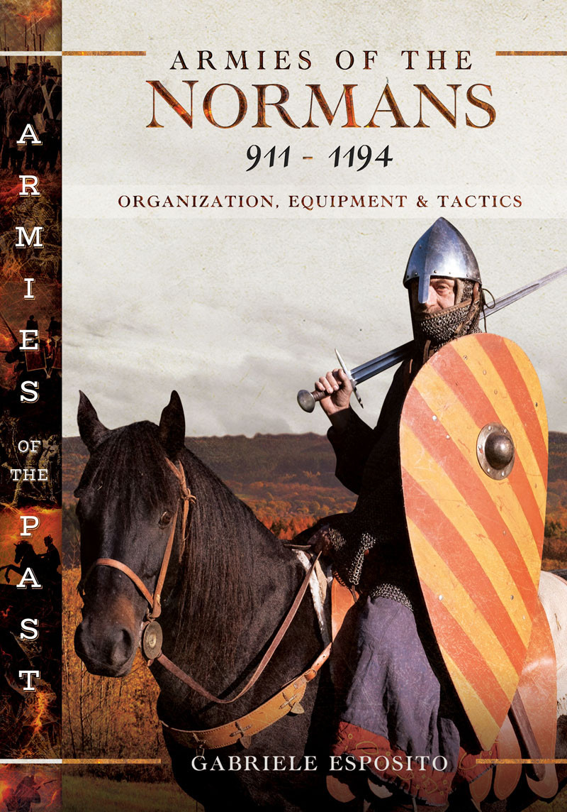 Armies Of The Normans 9111194 Organization Equipment And Tactics 1st Edition Gabriele Esposito
