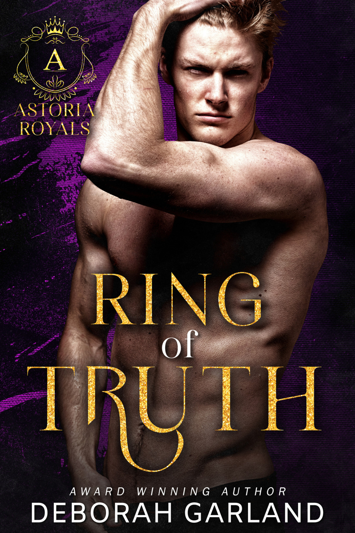 Ring Of Truth Extended Version A Dark Mafia Single Dad Enemies To Lovers Romance Astoria Royals Book 5 Deborah Garland