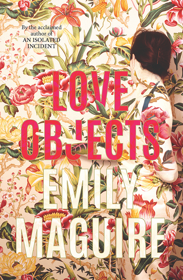 Love Objects Emily Maguire