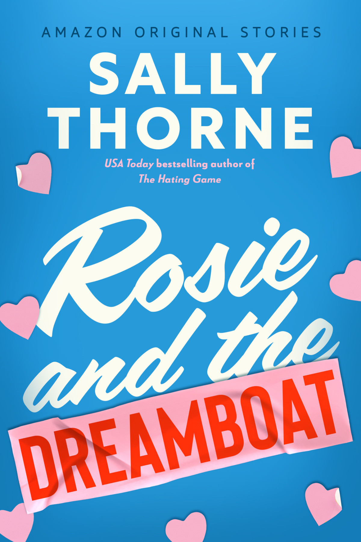 Rosie And The Dreamboat The Improbable Meetcute 3 1st Sally Thorne