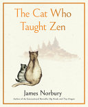 The Cat Who Taught Zen Norbury James