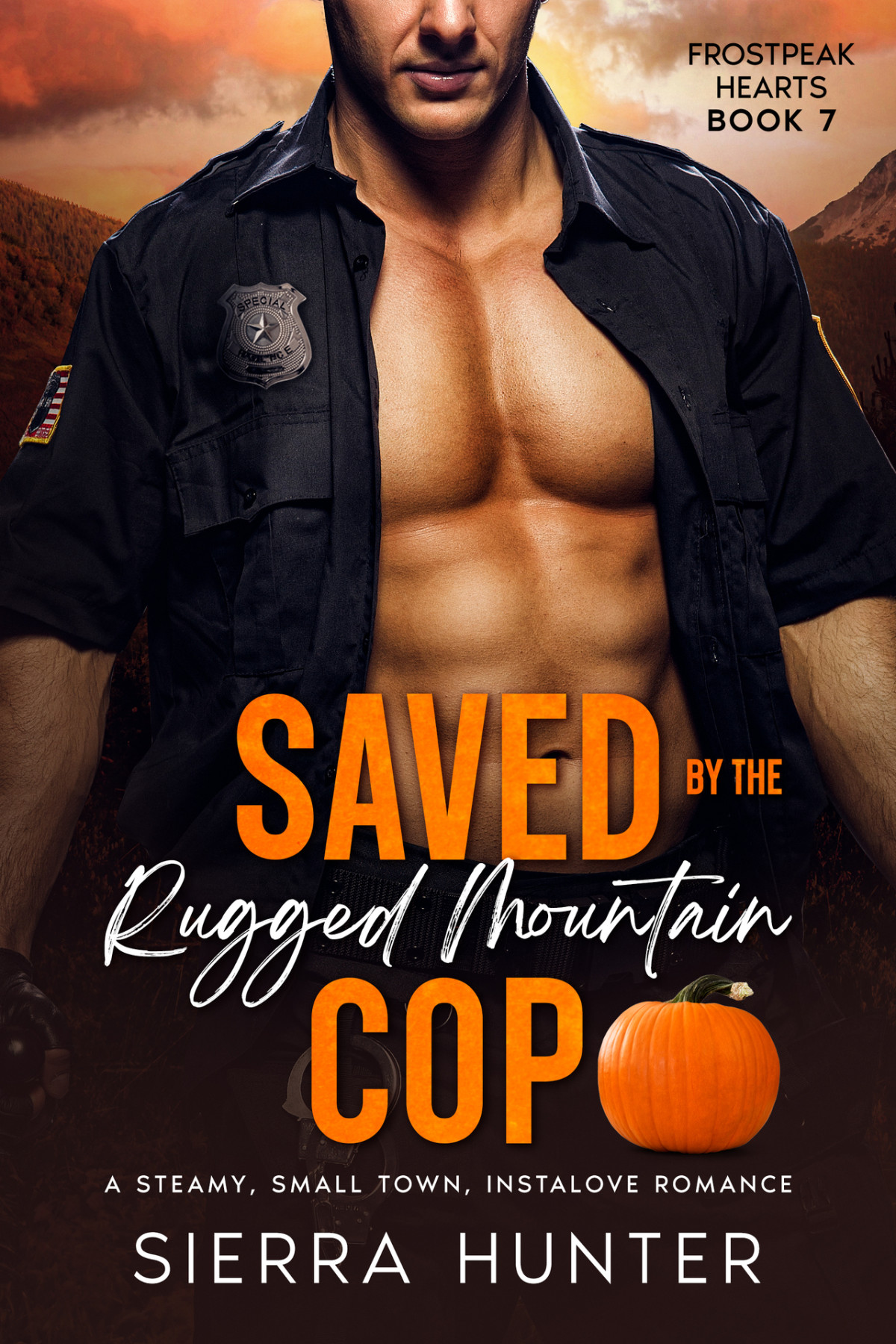 Saved By The Rugged Mountain Cop A Steamy Small Town Instalove Romance 1st Sierra Hunter