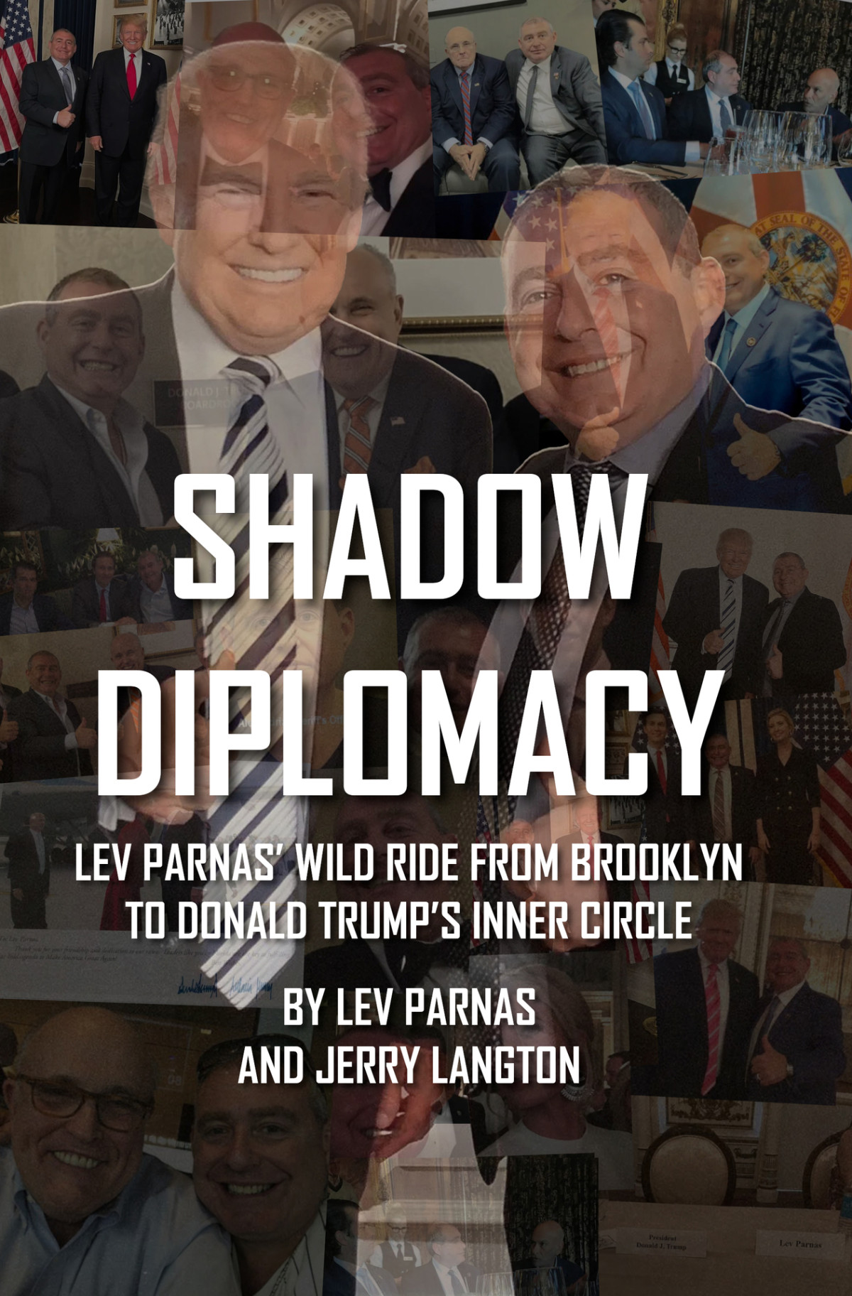 Shadow Diplomacy Lev Parnas And His Wild Ride From Brooklyn To Trumps Inner Circle Lev Parnas Jerry Langton