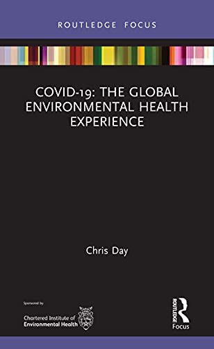 Covid19 The Global Environmental Health Experience The Global Environmental Health Experience 1st Edition Day