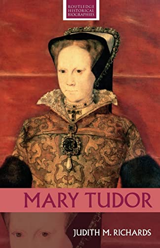 Mary Tudor 1st Edition Judith M Richards