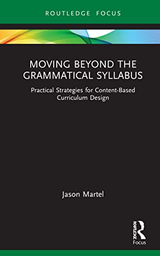 Moving Beyond The Grammatical Syllabus 1st Edition Martel Jason
