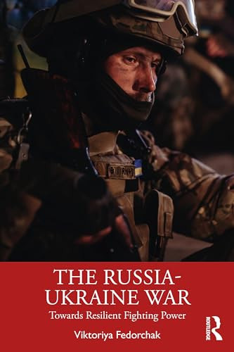 The Russiaukraine War Towards Resilient Fighting Power 1st Edition Viktoriya Fedorchak