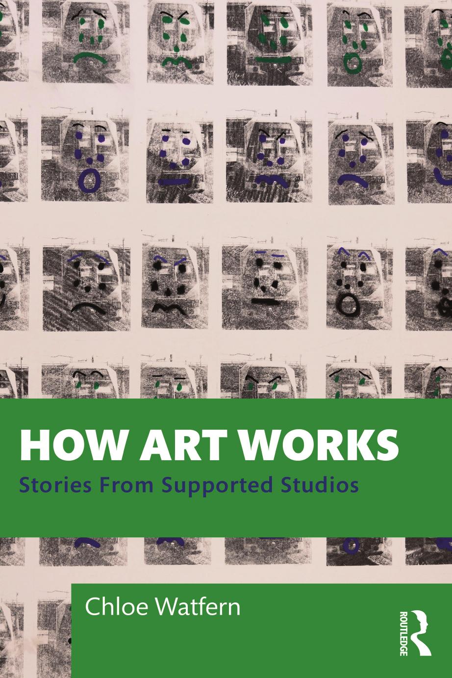 How Art Works Stories From Supported Studios 1st Edition Chloe Watfern