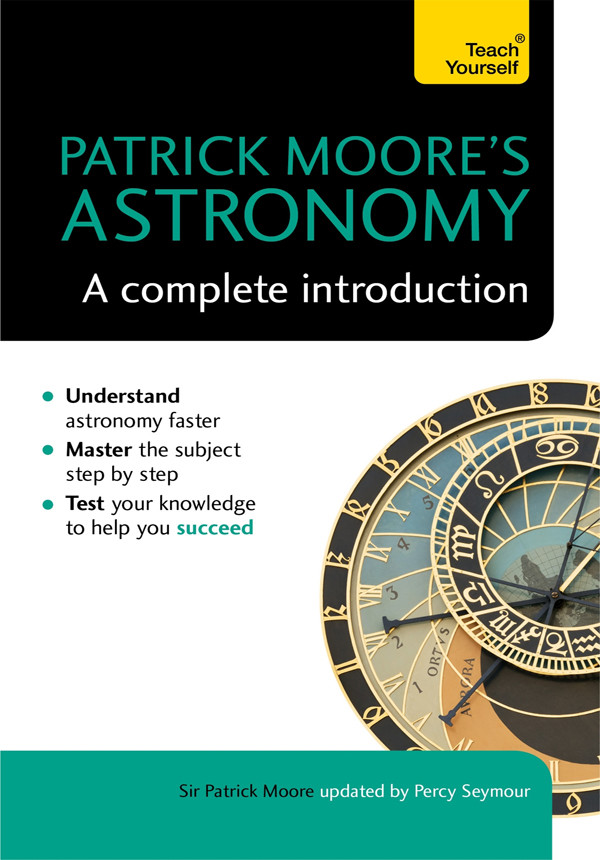 Patrick Moores Astronomy A Complete Introduction Updated Moore