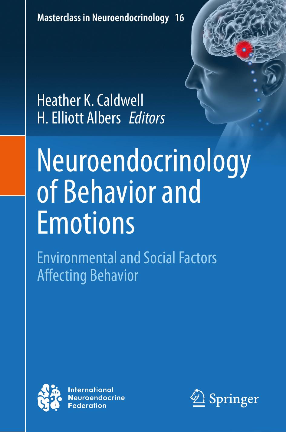 Neuroendocrinology Of Behavior And Emotions Environmental And Social Factors Affecting Behavior 2024th Edition Heather K Caldwell