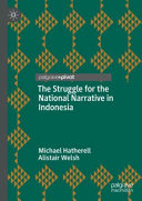 The Struggle For The National Narrative In Indonesia Michael Hatherell