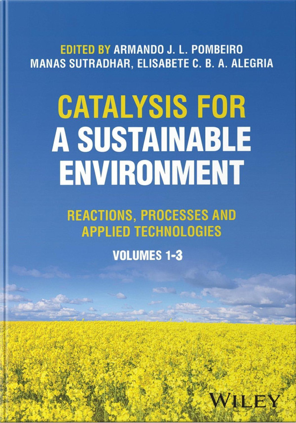 Catalysis For A Sustainable Environment Reactions Processes And Applied Technologies Volumes 13 Armando Jl Pombeiro