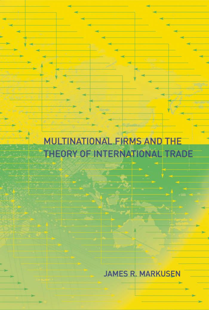 Multinational Firms And The Theory Of International Trade The Mit Press Markusen