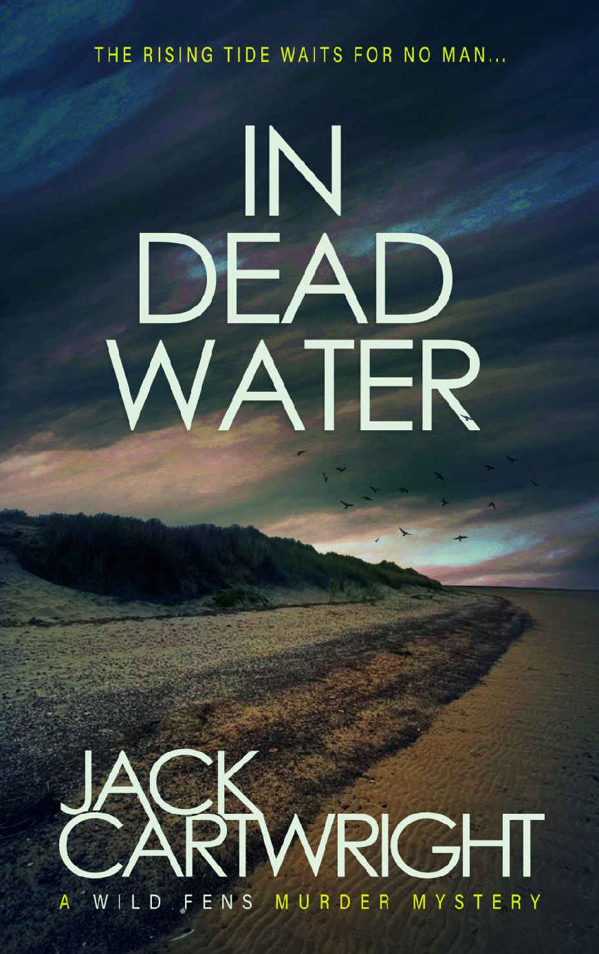 In Dead Water A British Murder Mystery The Wild Fens Murder Mystery Series Book 9 Jack Cartwright