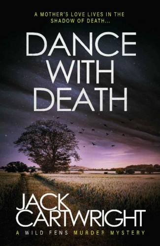 Dance With Death A British Murder Mystery The Wild Fens Murder Mystery Series Book 8 Jack Cartwright