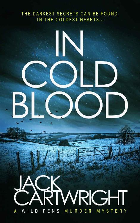 In Cold Blood A British Murder Mystery The Wild Fens Murder Mystery Series Book 3 Jack Cartwright