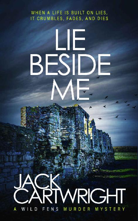 Lie Beside Me A British Murder Mystery The Wild Fens Murder Mystery Series Book 7 Jack Cartwright