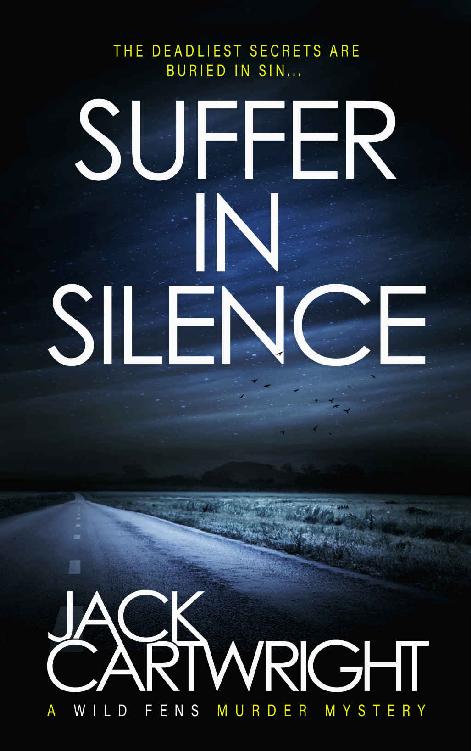 Suffer In Silence A British Murder Mystery The Wild Fens Murder Mystery Series Book 4 Jack Cartwright