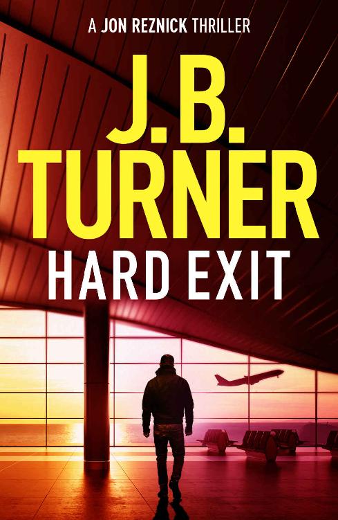Hard Exit A Jon Reznick Thriller J B Turner