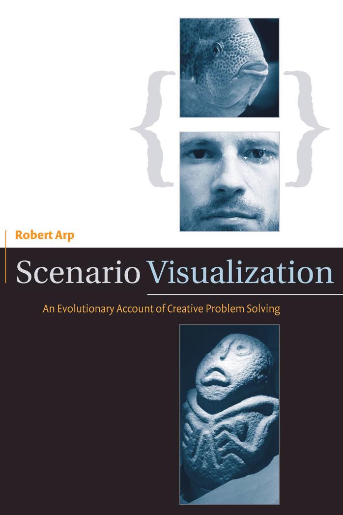 Scenario Visualization An Evolutionary Account Of Creative Problem Solving Robert Arp