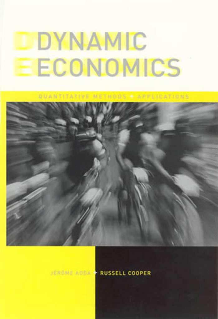Dynamic Economics Quantitative Methods And Applications Jrme Adda Russell Cooper Russell W Cooper