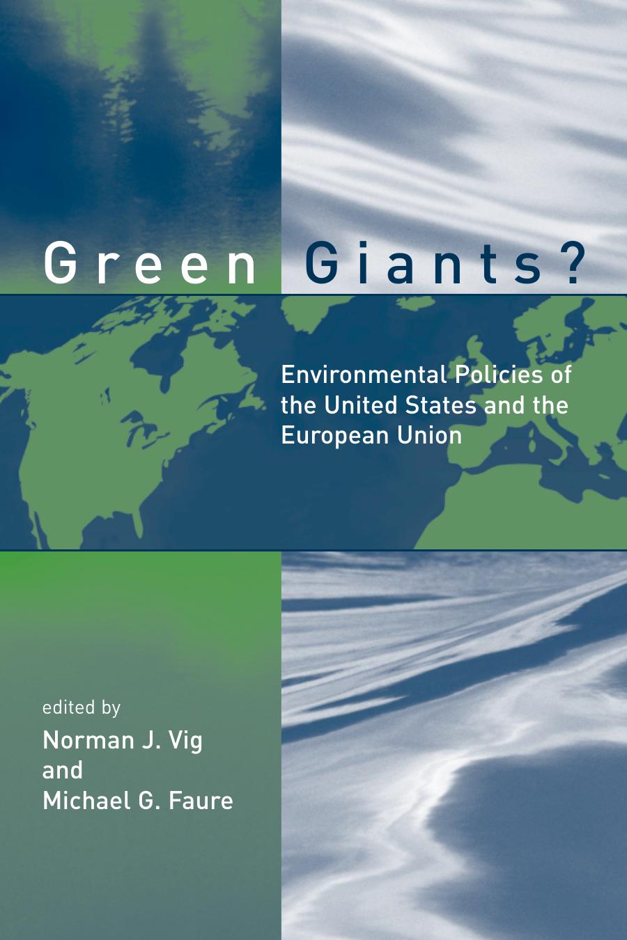 Norman J Vig Michael G Faure Green Giants Environmental Policies Of The United States The European Union