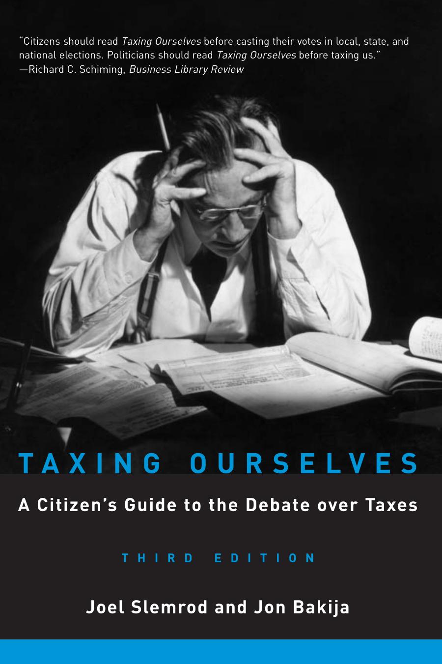 Joel Slemrod Jon Bakija Taxing Ourselves A Citizens Guide To The Debate Over Taxes