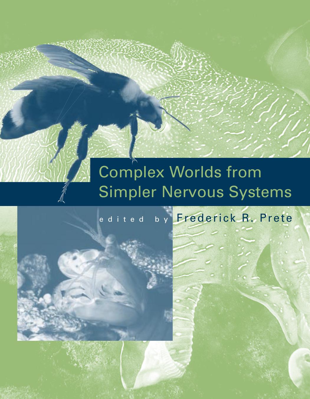 Complex Worlds From Simpler Nervous Systems Prete Frederick R