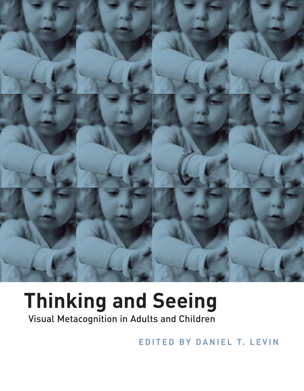 Thinking And Seeing Visual Metacognition In Adults And Children Levin