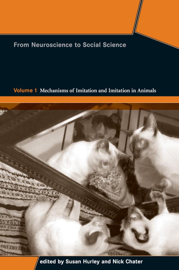 Perspectives On Imitation Volume 1 Mechanisms Of Imitation And Imitation In Animals From Neuroscience To Social Science Hurley