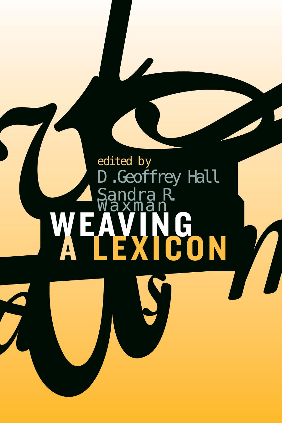 Weaving A Lexicon Hall D Geoffrey Waxman Sandra R