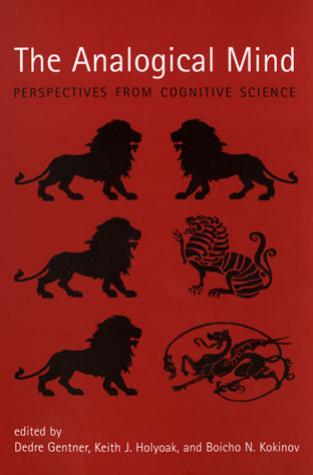 Dedre Gentner Keith James Holyoak Boicho N Kokinov The Analogical Mind Perspectives From Cognitive Science