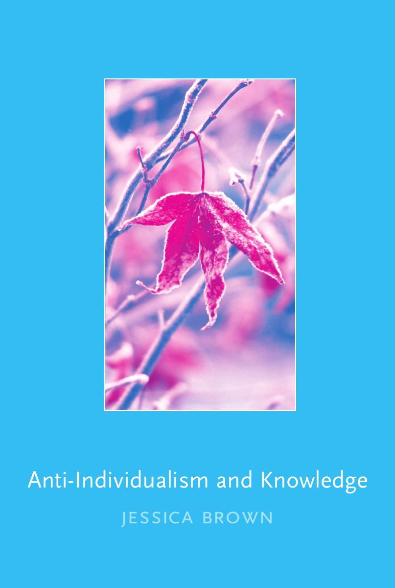 Antiindividualism And Knowledge Contemporary Philosophical Monographs Jessica Brown