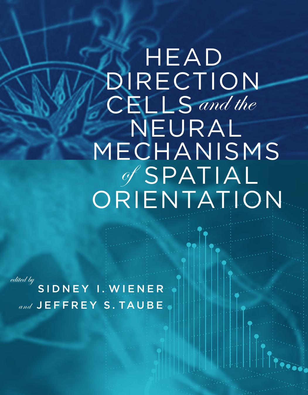 Head Direction Cells And The Neural Mechanisms Of Spatial Orientation Wiener