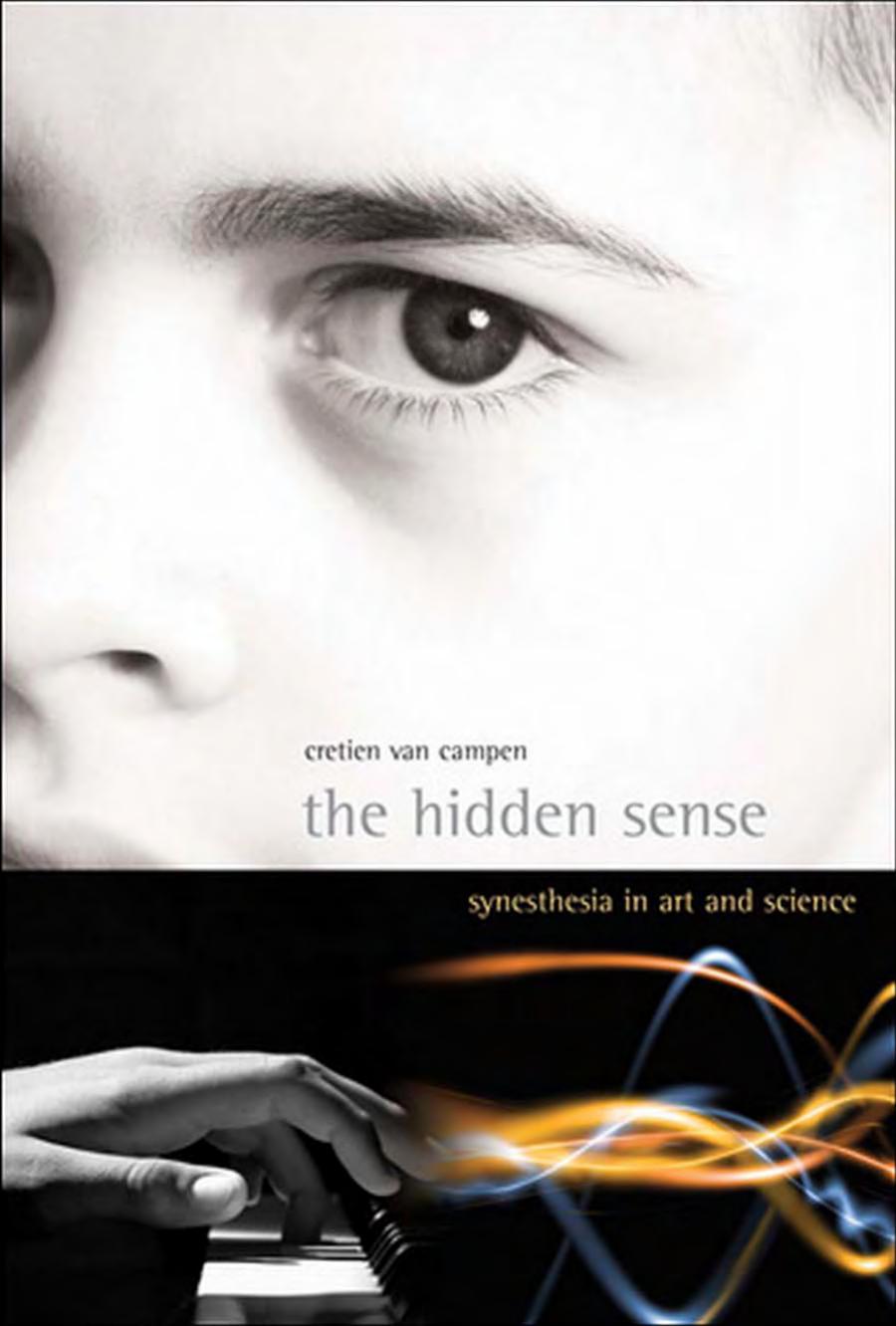 The Hidden Sense Synesthesia In Art And Science Leonardo Books Cretien Van Campen