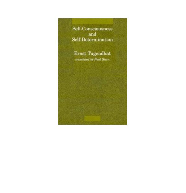 Selfconsciousness And Selfdetermination Tugendhat Ernst