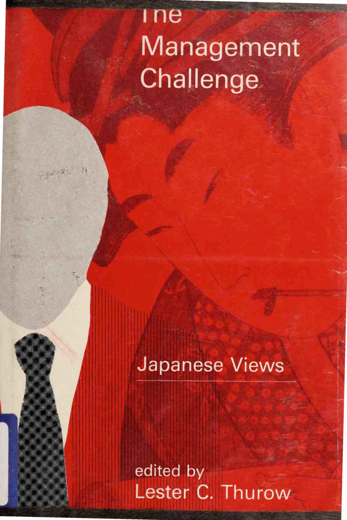 Lester C Thurow Ed The Management Challenge Japanese Views