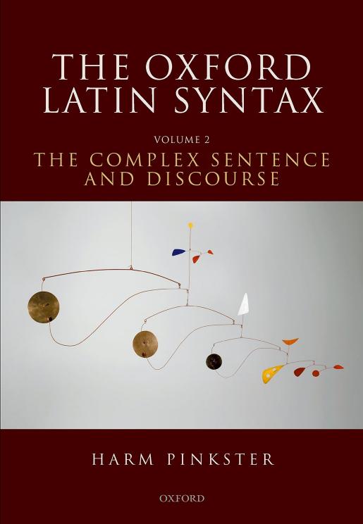The Oxford Latin Syntax Volume Ii The Complex Sentence And Discourse Harm Pinkster