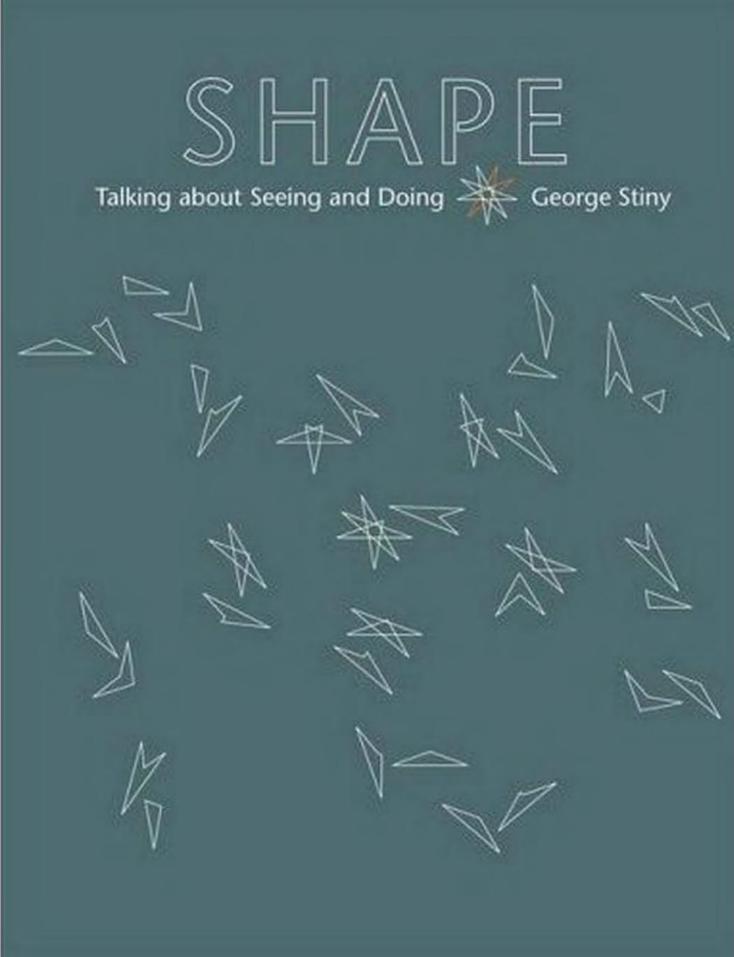 Shape Talking About Seeing And Doing George Stiny