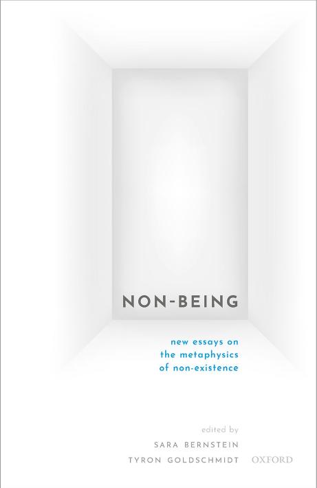 Nonbeing New Essays On The Metaphysics Of Nonexistence Sara Bernstein Thomas J Robert T Rolfs Associate Professor Of Philosophy Sara Bernstein Formerly A Professor Of Philosophy Tyron Goldschmidt Tyron Goldschmidt