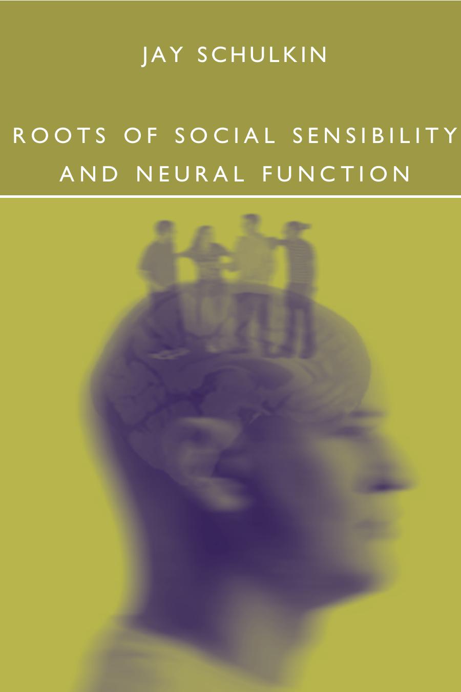 Roots Of Social Sensibility And Neural Function Schulkin Jay